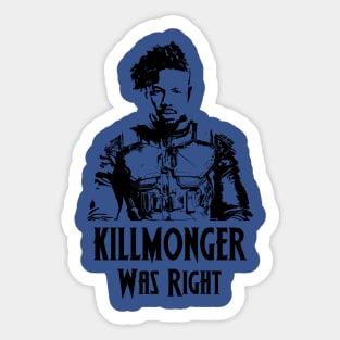 Killmonger Was Right! Sticker